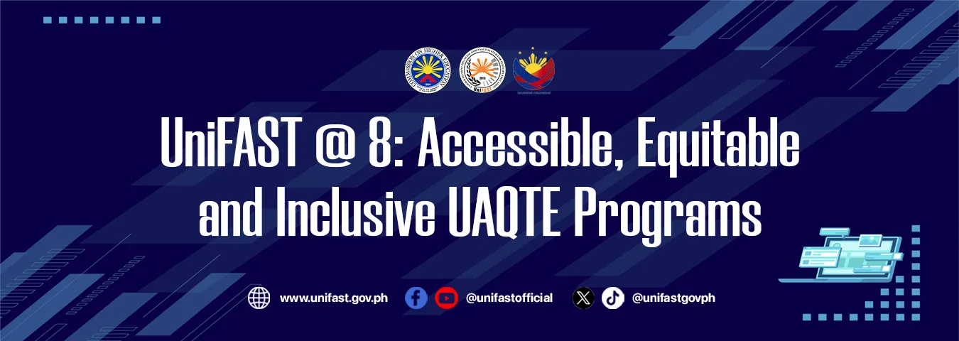 UniFAST @ 8: Accessible, Equitable and Inclusive UAQTE Programs